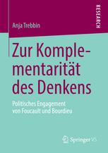 Zur Komplementarität des Denkens : politisches Engagement von Foucault und Bourdieu