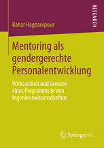 Mentoring als gendergerechte Personalentwicklung : Wirksamkeit und Grenzen eines Programms in den Ingenieurwissenschaften