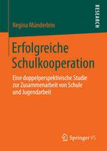 Erfolgreiche Schulkooperation : Eine doppelperspektivische Studie zur Zusammenarbeit von Schule und Jugendarbeit