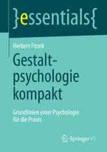 Gestaltpsychologie kompakt : Grundlinien einer Psychologie für die Praxis
