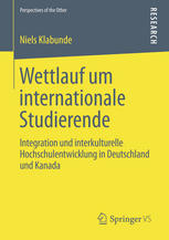 Wettlauf um internationale Studierende Integration und interkulturelle Hochschulentwicklung in Deutschland und Kanada