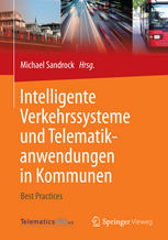 Intelligente Verkehrssysteme und Telematikanwendungen in Kommunen : Best Practices.