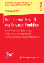 Routen zum Begriff der linearen Funktion Entwicklung und Beforschung eines kontextgestützten und darstellungsreichen Unterrichtsdesigns