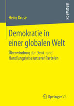 Demokratie in einer globalen Welt Überwindung der Denk- und Handlungskrise unserer Parteien