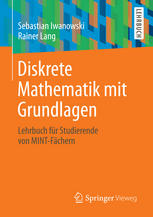 Diskrete Mathematik mit Grundlagen Lehrbuch für Studierende von MINT-Fächern