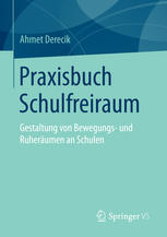 Praxisbuch Schulfreiraum : Gestaltung von Bewegungs- und Ruheräumen an Schulen