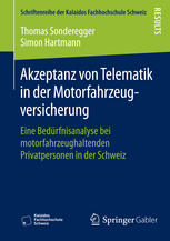 Akzeptanz von Telematik in der Motorfahrzeugversicherung eine Bedürfnisanalyse bei motorfahrzeughaltenden Privatpersonen in der Schweiz