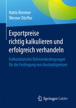 Exportpreise richtig kalkulieren und erfolgreich verhandeln: Kalkulatorische Rahmenbedingungen für die Festlegung von Auslandspreisen.