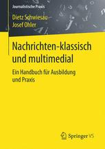 Nachrichten - klassisch und multimedial ein Handbuch für Ausbildung und Praxis