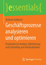 Geschäftsprozesse analysieren und optimieren Praxistools zur Analyse, Optimierung und Controlling von Arbeitsabläufen
