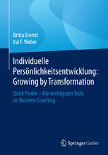 Individuelle Persönlichkeitsentwicklung: Growing by Transformation Quick Finder -- Die wichtigsten Tools im Business Coaching