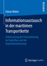 Informationsaustausch in der maritimen Transportkette : Untersuchung der Prozessleistung im Datenfluss und der Kapazitätsauslastung