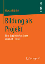 Bildung als Projekt : Eine Studie im Anschluss an Vilém Flusser