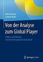 Von der Analyse zum Global Player Aufbau und Führung von Vertriebssystemen im Ausland