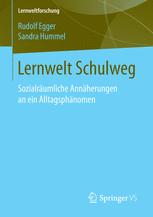 Lernwelt Schulweg Sozialräumliche Annäherungen an ein Alltagsphänomen