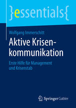 Aktive Krisenkommunikation : Erste Hilfe für Management und Krisenstab