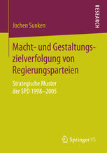 Macht- und Gestaltungszielverfolgung von Regierungsparteien : Strategische Muster der SPD 1998-2005