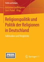 Religionspolitik und Politik der Religionen in Deutschland : Fallstudien und Vergleiche