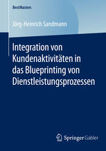 Integration von Kundenaktivitäten in das Blueprinting von Dienstleistungsprozessen