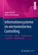 Informationssysteme im wertorientierten Controlling Grundlagen - Aufbau - Anforderungen - Integration - Anwendungen