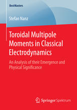Toroidal Multipole Moments in Classical Electrodynamics An Analysis of their Emergence and Physical Significance