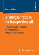 Leistungsanreize in der Transportlogistik Entwicklung und Simulation aus Perspektive der Prinzipal-Agent-Theorie
