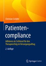 Patientencompliance Adhärenz als Schlüssel für den Therapieerfolg im Versorgungsalltag