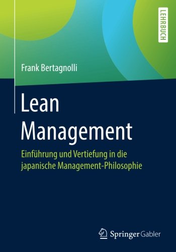 Lean Management Einführung und Vertiefung in die japanische Management-Philosophie