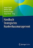 Handbuch Strategisches Krankenhausmanagement.