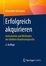 Erfolgreich akquirieren: Instrumente und Methoden der direkten Kundenansprache.