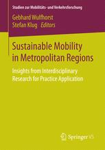 Sustainable Mobility in Metropolitan Regions Insights from Interdisciplinary Research for Practice Application