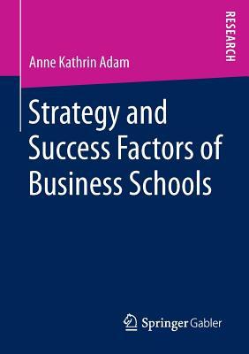 Strategy and Success Factors of Business Schools