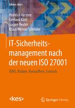 IT-Sicherheitsmanagement nach der neuen ISO 27001 ISMS, Risiken, Kennziffern, Controls