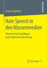 Hate Speech in den Massenmedien : Theoretische Grundlagen und empirische Umsetzung