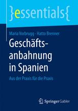 Geschäftsanbahnung in Spanien : Aus der Praxis für die Praxis.