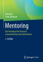 Mentoring Das Praxisbuch für Personalverantwortliche und Unternehmer