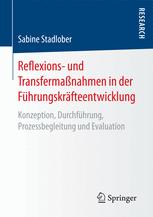 Reflexions- und Transfermaßnahmen in der Führungskräfteentwicklung Konzeption, Durchführung, Prozessbegleitung und Evaluation