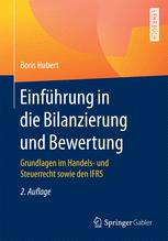 Einführung in die Bilanzierung und Bewertung : Grundlagen im Handels- und Steuerrecht sowie den IFRS