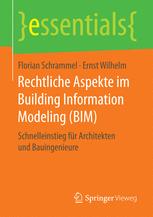 Rechtliche Aspekte im Building Information Modeling (BIM) Schnelleinstieg für Architekten und Bauingenieure