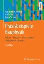 Praxisbeispiele Bauphysik : Wärme - Feuchte - Schall - Brand - Aufgaben mit Lösungen