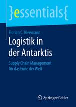 Essentials : Logistik in der Antarktis : Supply Chain Management f?ur das Ende der Welt.