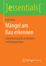 Mängel am Bau erkennen: Schnelleinstieg für Architekten und Bauingenieure.