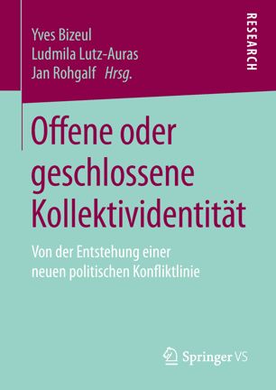 Offene Oder Geschlossene Kollektividentität : Von der Entstehung Einer Neuen Politischen Konfliktlinie.