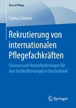 Rekrutierung von internationalen Pflegefachkräften Chancen und Herausforderungen für den Fachkräftemangel in Deutschland