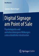 Digital Signage am Point of Sale : psychologische und verhaltensbezogene Wirkungen unterschiedlicher Inhaltsarten