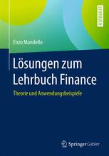 Lösungen zum Lehrbuch Finance Theorie und Anwendungsbeispiele