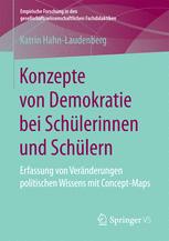 Konzepte von Demokratie bei Schülerinnen und Schülern Erfassung von Veränderungen politischen Wissens mit Concept-Maps