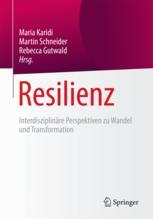 Resilienz interdisziplinäre Perspektiven zu Wandel und Transformation