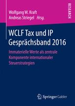 WCLF Tax und IP Gesprächsband 2016 Immaterielle Werte als zentrale Komponente internationaler Steuerstrategien