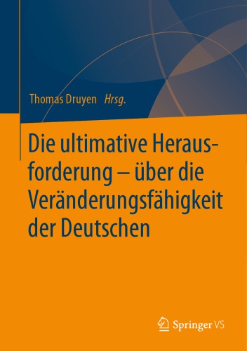 Die Ultimative Herausforderung - �ber Die Ver�nderungsf�higkeit Der Deutschen